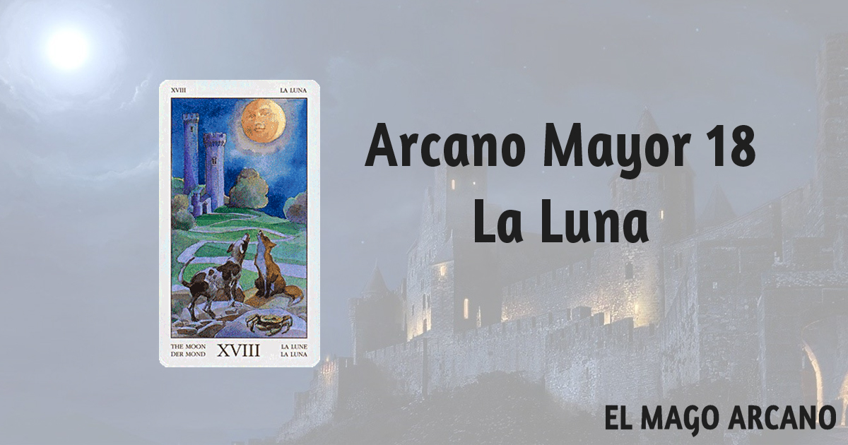 Significado de La Luna - Arcano Mayor. En la Tirada de 